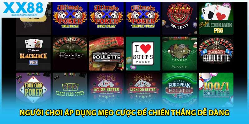 Người chơi áp dụng mẹo cược để chiến thắng dễ dàng